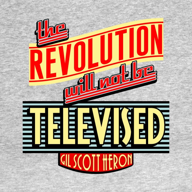 Revolution Will Not Be Televised by quotepublic